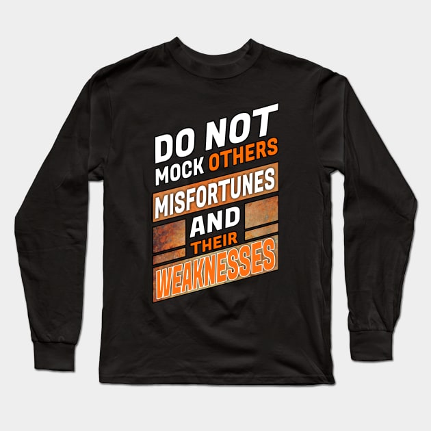 Do not mock others misfortunes and their weaknesses Long Sleeve T-Shirt by mustaben